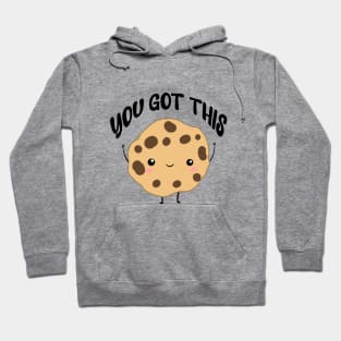 You got this a cute motivation cookie Hoodie